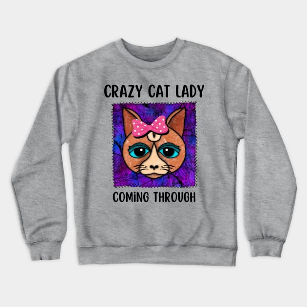 Crazy Cat Lady Coming Through Crewneck Sweatshirt by Quirky And Funny Animals